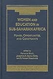 Women and Education in Sub-Saharan Africa : Power, Opportunities and Constraints, , 1555877044