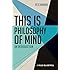 This is Philosophy of Mind: An Introduction
