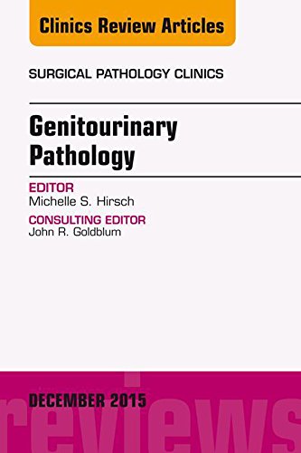 Genitourinary Pathology, An Issue of Surgical Pathology Clinics, (The Clinics: Surgery)