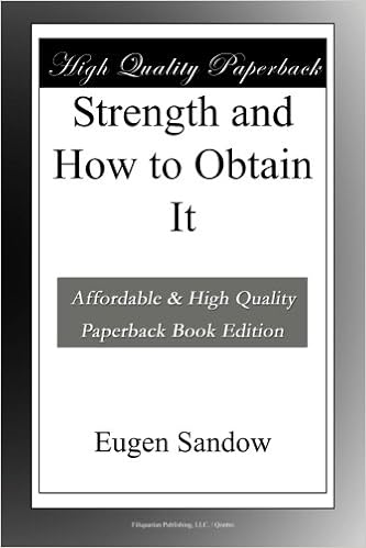 Strength And How To Obtain It Sandow Eugene Amazon Com Books Strength And How To Obtain It Sandow Eugene Amazon Com Books