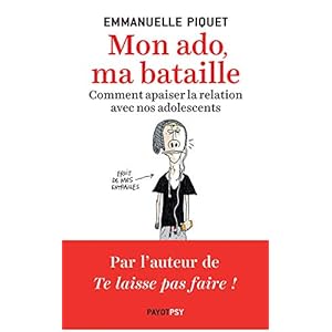 Mon ado, ma bataille : comment apaiser la relation avec nos adolescents 4 Adolescence positive - 41pHsUMc oL. SS300