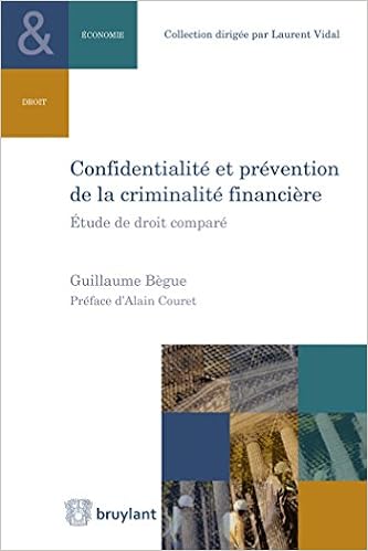 Confidentialité et prévention de la criminalité financière: Étude de droit comparé