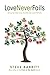 Love Never Fails: Knowing Holy Love So We Can Love Wholly (The Fruit of the Spirit Series) by Steve Babbitt, Lauren Mix