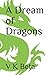 A Dream of Dragons (The Dragon Medium) by V K Beta