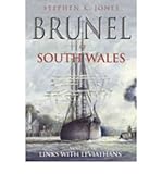 Front cover for the book Brunel in South Wales: Volume 3: Links with Leviathans by Stephen Jones