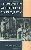 Philosophy in Christian Antiquity