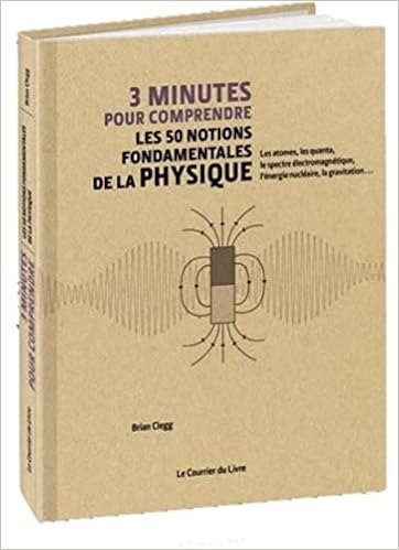 Amazon Fr 3 Minutes Pour Comprendre Les 50 Notions Fondamentales De La Physique Clegg Brian Morin Michel Livres