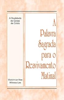 Livro A Realidade do Corpo de Cristo (A Palavra Sagrada para o Reavivamento Matinal)