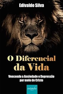 Livro O diferencial da vida: vencendo a ansiedade e depressão por meio de Cristo