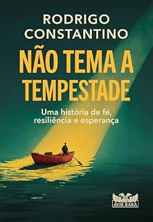 Livro Não tema a tempestade: Uma história de fé, resiliência e esperança