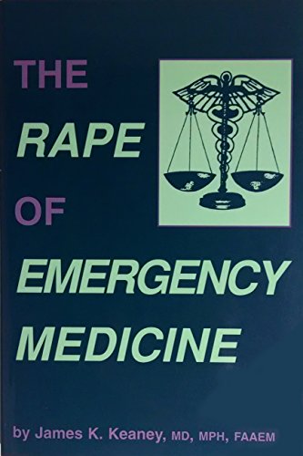 The Rape of Emergency Medicine