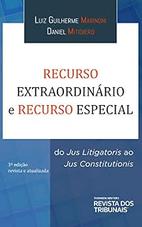 Livro Recurso extraordinário e recurso especial: do jus litigatoris ao jus constitutionis