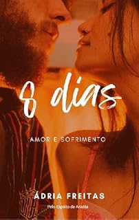 Livro OITO DIAS: AMOR E SOFRIMENTO