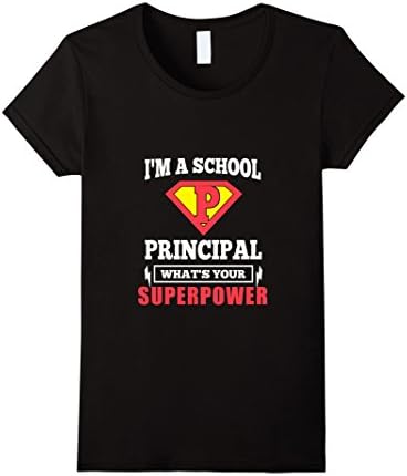 Womens Fun I Am A School Principal What Is Your Superpower T-shirts Large Black