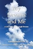 My Dreams and Me: A Life Reflected through Dreams by 