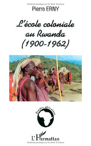 L' école coloniale au Rwanda, 1900-1962