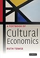 A Textbook of Cultural Economics