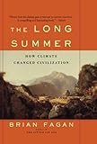 Book cover for The Long Summer: How Climate Changed Civilization