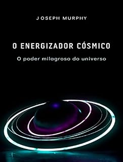 Livro O energizador cósmico: o poder milagroso do universo