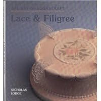 Lace and Filigree (The Art of Sugarcraft Series) 1851529632 Book Cover