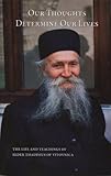 Our Thoughts Determine Our Lives: The Life and Teachings of Elder Thaddeus of Vitovnica