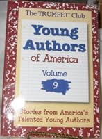 Young Authors of America Volume 9: Stories From America's Talented Young Authors 0439354730 Book Cover