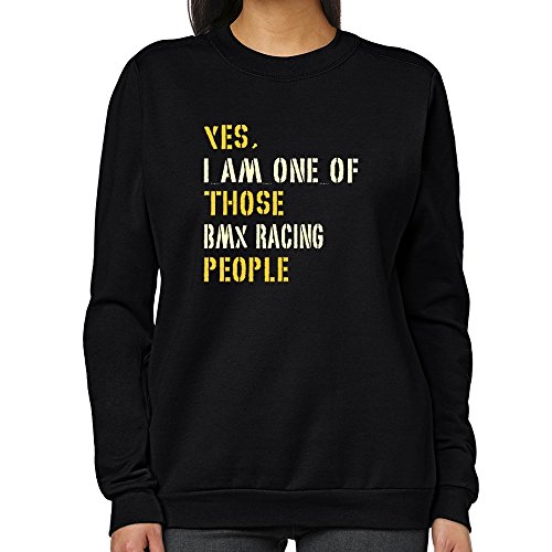 Teeburon YES I AM ONE OF THOSE Bmx Racing PEOPLE Women Sweatshirt
