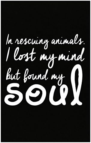 In Rescuing Animals I Lost My Mind But Found My Soul - Poster