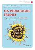 Les pédagogies Freinet : Origines, valeurs et outils pour tous by