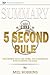 Summary: The 5 Second Rule: Transform Your Life, Work, and Confidence with Everyday Courage