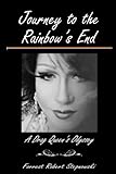 Journey to the Rainbow's End: A Drag Queen's Odyssey by Forrest Robert Stepnowski