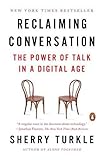Reclaiming Conversation: The Power of Talk in a Digital Age