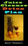 Juicing: Juice Cleanse Detox Plan, 55 Days Of Juicing Recipes.: juicing for weight loss, juicing rec by