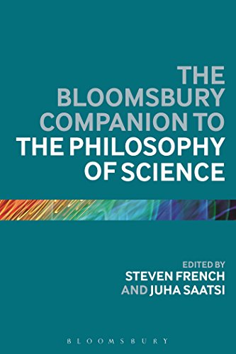 Bloomsbury Companion to the Philosophy of Science, The (Bloomsbury Companions)