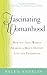 Fascinating Womanhood: The Updated Edition of the Classic Bestseller That Shows You How to Strengthen our Marriage and Enrich Your Life