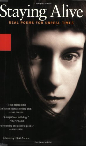 Staying Alive: Real Poems for Unreal Times by Neil Astley