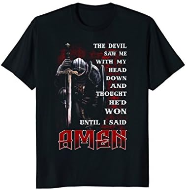 The Devil Saw Me With My Head Down Thought He'D Won T-shirt