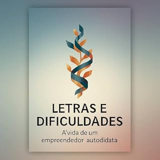Livro Letras e Dificuldades: Lição de vida de um empreendedor Autodidata