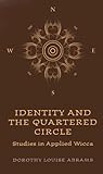 Identity and the Quartered Circle: Studies in Applied Wicca by Dorothy Louise Abrams