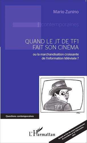 Quand le JT de TF1 fait son cinéma ou La marchandisation croissante de l'information télévisée ?