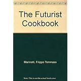 Futurist Cookbook by F. T. Marinetti (1991-11-01)
