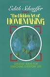The Hidden Art of Homemaking by Edith Schaeffer, Deirdre Ducker