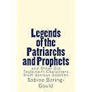 Legends of the Patriarchs and Prophets: and Other Old Testament Characters from Various Sources
