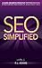 SEO Simplified - Learn Search Engine Optimization Strategies and Principles for Beginners (The SEO Series Book 2)