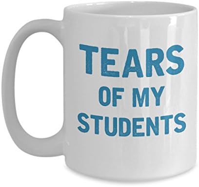 Funny Mug - Tears of my students - 15 OZ Coffee Mugs - Inspirational gifts for Teachers and Tutors