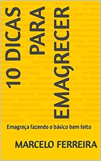 Livro 10 dicas para emagrecer: Emagreça fazendo o básico bem feito