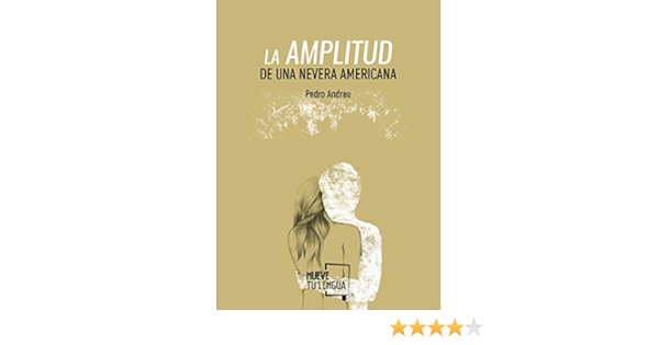 LA AMPLITUD DE UNA NEVERA AMERICANA (Poesía) : Andreu López ...