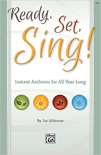 Ready, Set, Sing!: Instant Anthems For All Year Long (Sab Director'S Score), Choral Book (Ready, Set, Sing! Choral) (9781470619787)