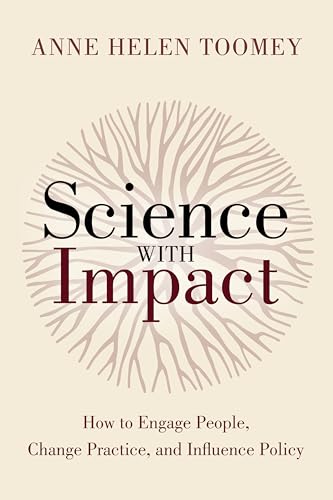 Science with Impact: How to Engage People, Change Practice, and Influence Policy (English Edition)