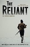 The Reliant by Dr. Patrick Johnston